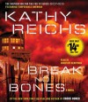 Break No Bones: A Novel - Kathy Reichs, Dorothee Berryman