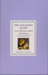 Mia dolcissima madre: le più belle poesie italiane alla mamma - Gianni Rizzoni