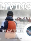 Living the Gospel Life - Daily Devotions for Christians on a Mission, Volume 3 Number 3 - 2013 July, August, September - Various, Mark Zimmermann, David Mead