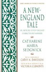 A New England Tale ;Or, Sketches Of New England Character And Manners - Catharine Maria Sedgwick