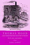 Thomas Hood and Nineteenth-Century Poetry: Work, Play and Politics - Sara Lodge