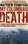 My Colombian Death - Matthew Thompson