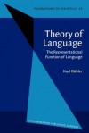 Theory Of Language: The Representational Function Of Language - Karl Bühler, Donald Fraser Goodwin, Karl Bhler