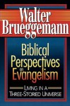 Biblical Perspectives on Evangelism: Living in a Three-Storied Universe - Walter Brueggemann