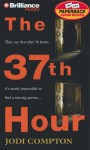 37th Hour, The (Sarah Pribek #1) - Jodi Compton
