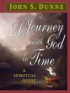 A Journey with God In Time: A Spiritual Quest - John S. Dunne