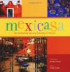 Mexicasa: The Enchanting Inns and Haciendas of Mexico - Gina Hyams, Melba Levick