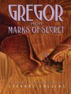 Gregor and the Marks of Secret - Suzanne Collins