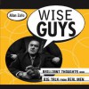 Wise Guys: Brilliant Thoughts and Big Talk from Real Men - Allan Zullo