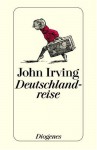 Deutschlandreise - John Irving, Irene Rumler