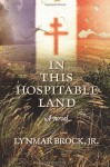 In This Hospitable Land: 1940-1944 - Lynmar Brock Jr.