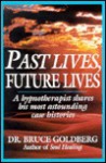 Past Lives, Future Lives - Bruce Goldberg