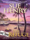 The Refuge: A Maxie and Stretch Mystery - Sue Henry