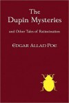 The Dupin Mysteries and Other Tales of Ratiocination - Edgar Allan Poe