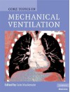 Core Topics in Mechanical Ventilation - Iain MacKenzie