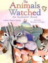 The Animals Watched: An Alphabet Book - John Warren Stewig