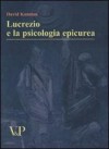 Lucrezio e la psicologia epicurea - David Konstan, Ilaria Ramelli