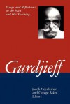 Gurdjieff: Essays and Reflections on the Man and His Teachings - Jacob Needleman