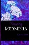 Keeping Merminia - Emm Cole