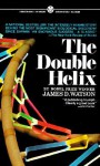 The Double Helix: A Personal Account of the Discovery of the Structure of DNA - James D. Watson