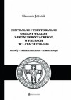 Centralne i terytorialne organy władzy Zakonu Krzyżackiego w Prusach w latach 1228-1410. Rozwój - przekształcenia - kompetencje. - Sławomir Jóźwiak