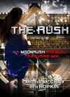 The Rush: A MoonRush prequel featuring Mia - Ben Hopkin, Carolyn McCray