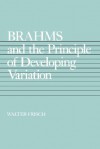Brahms and the Principle of Developing Variation - Walter Frisch