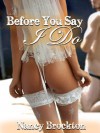 BEFORE YOU SAY I DO (A First Lesbian Sex erotica story) (Wedding Sex) - Nancy Brockton