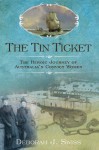 The Tin Ticket: The Heroic Journey of Australia's Convict Women - Deborah J. Swiss