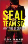 Hunt the Scorpion: A SEAL Team Six Novel - Don Mann, Ralph Pezzullo