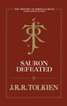 Sauron Defeated - J.R.R. Tolkien, J.R.R. Tolkien