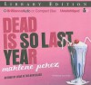 Dead Is So Last Year - Marlene Perez