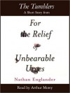 The Tumblers: A Short Story from For the Relief of Unbearable Urges - Nathan Englander, Arthur Morey
