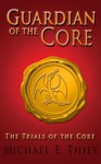 The Trials of the Core - Michael E. Thies