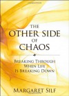 The Other Side of Chaos: Breaking Through When Life Is Breaking Down - Margaret Silf