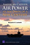 American Carrier Air Power at the Dawn of a New Century - Benjamin S. Lambeth