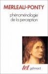 Phénoménologie de la perception - Maurice Merleau-Ponty