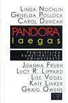Pandora laegas: Feministliku kunstikriitika võtmetekste - Katrin Kivimaa, Reet Varblane