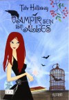 Vampir sein ist alles (Garnett Lacey, #3) - Tate Hallaway, Antje Görnig