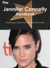 The Jennifer Connelly Handbook - Everything You Need to Know about Jennifer Connelly - Emily Smith