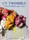 Cy Twombly: Sculptures 1992-2005 - Cy Twombly, Edward Albee