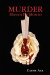 Murder: Month by Month - Cathy Ace