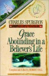 Grace Abounding in a Believer's Life - Charles H. Spurgeon