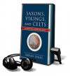 Saxons, Vikings, and Celts: The Genetic Roots of Britain and Ireland - Bryan Sykes, Dick Hill