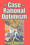 The Case for Rational Optimism - Frank Robinson