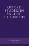 Oxford Studies in Ancient Philosophy: Volume XXXI: Winter 2006 - David Sedley