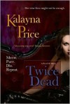 Twice Dead - Kalayna Price