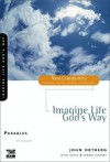 Parables: Imagine Life God's Way - John Ortberg