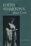 Edith Wharton's Inner Circle - Susan Goodman