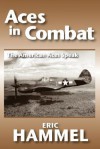 Aces in Combat: The American Aces Speak - Eric Hammel